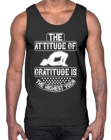 the attitude of gratitude is the highest yoga  544#- yoga- Cotton Tank