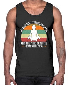 the body benefits from movement and the mind benefits from stillness  547#- yoga- Cotton Tank