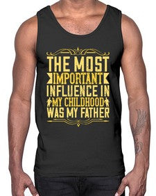 the most important influence in my childhood was my father 594#- parents day- Cotton Tank