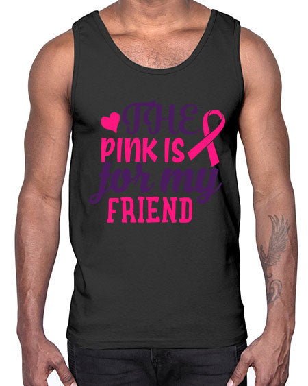 the pink is for my friend Style 2#- breast cancer- Cotton Tank