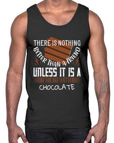 there is nothing better than a friend unless it is a friend with chocolate 424#- chocolate- Cotton Tank