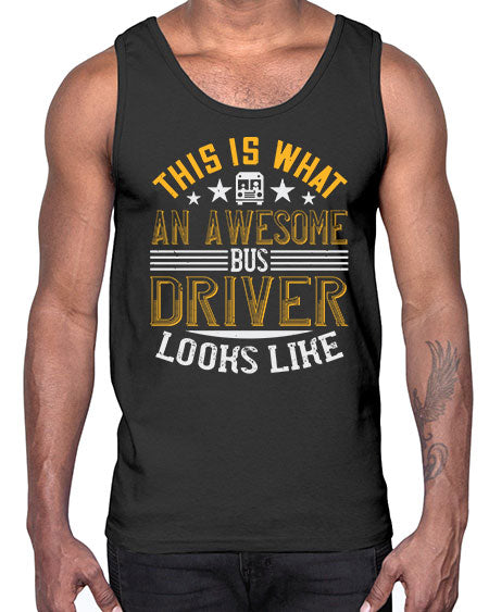 this is what an awesome bus driver looks like Style 1545#- Bus Driver- Cotton Tank