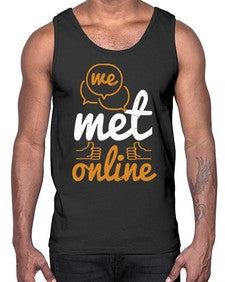 we met online 39#- internet- Cotton Tank