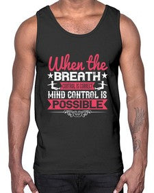 when the breath control is correct mind control is possible  602#- yoga- Cotton Tank