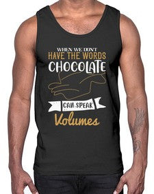 when we dont have the words chocolate can speak volumes 468#- chocolate- Cotton Tank
