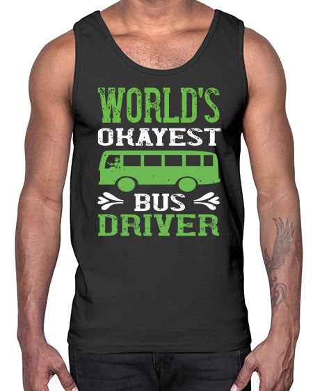 worlds okayest bus driver Style 1670#- Bus Driver- Cotton Tank