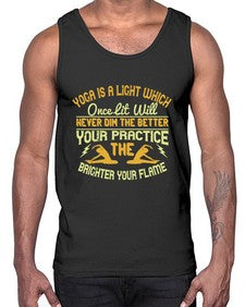 yoga is a light which once lit will never dim the better your practice the brighter your flame  620#- yoga- Cotton Tank