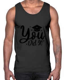 you did it 1017#- graduation- Cotton Tank
