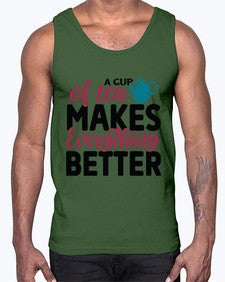 A Cup Of Tea Makes Everything Better 522#- tea- Cotton Tank