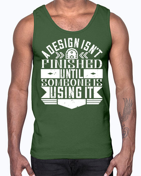 A design isnt finished until someone is using it Style 8#- architect- Cotton Tank