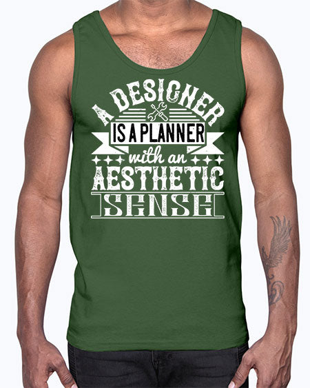 A designer is a planner with an aesthetic sense Style 9#- architect- Cotton Tank