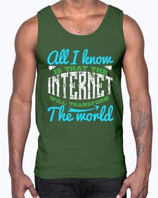 All I know is that the Internet will transform the world 68#- internet- Cotton Tank