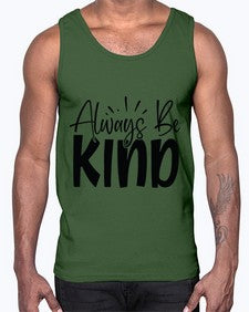 Always Be Kind Style 148#- motivation- Cotton Tank