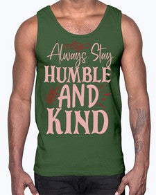 Always Stay Humble And Kind Style 147#- motivation- Cotton Tank