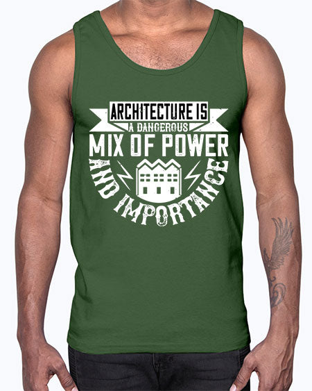 Architecture is a dangerous mix of power and importance Style 47#- architect- Cotton Tank