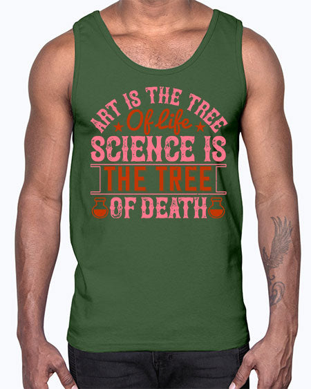 Art is the tree of life Science is the tree of death 319#- general science- Cotton Tank