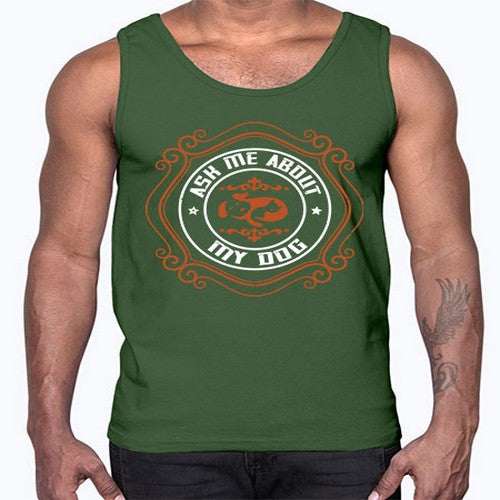 Ask Me About My Dog Style 130#- dogs- Cotton Tank
