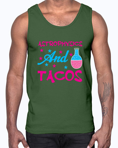 AstrophysicsandTacosScience tshirt design AstrophysicsandTacos Sciencetshirtdesign 290#- general science- Cotton Tank