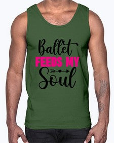 Ballet feeds my soul 70#- ballet- Cotton Tank