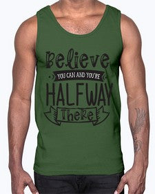Believe You Can And Yo’re Halfway There Style 136#- motivation- Cotton Tank