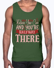 Believe You Can And You’re Halfway There Style 137#- motivation- Cotton Tank