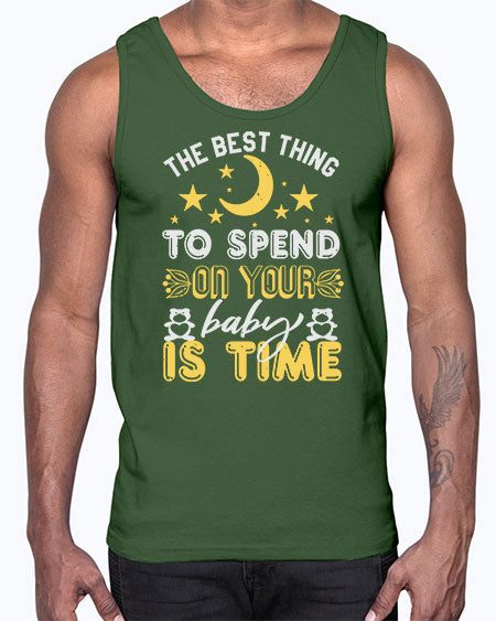 Best Thing to spend on your baby is time Style 44#- baby shower- Cotton Tank