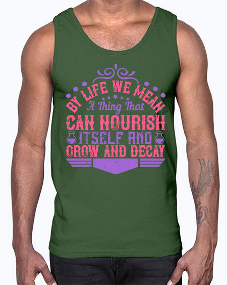 By life we mean a thing that can nourish itself and grow and decay 308#- general science- Cotton Tank