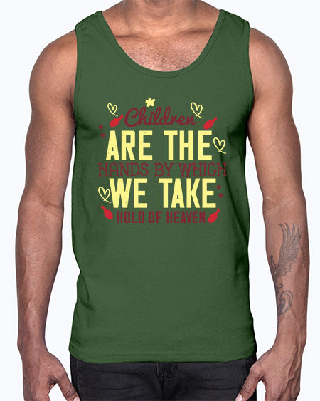 Children are the hands by which we take hold of heaven Style 56#- kids- Cotton Tank
