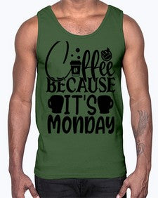 Coffee because its Monday Style 132#- motivation- Cotton Tank