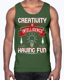 Creativity Is Intelligence Having Fun Style 49#- motivation- Cotton Tank