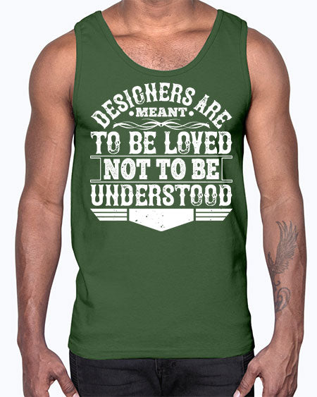 Designers are meant to be loved not to be understood Style 118#- architect- Cotton Tank