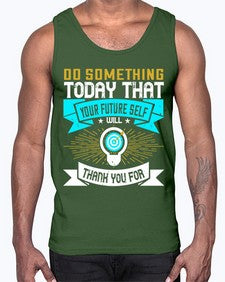 Do something today that your future self will thank you for Style 48#- motivation- Cotton Tank