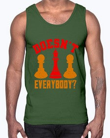 Doesnt everybody 74#- chess- Cotton Tank