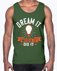 Dream it Wish it Do it Style 41#- motivation- Cotton Tank