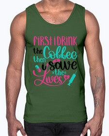 First I Drink The Coffe Style Style 798#- nurse- Cotton Tank