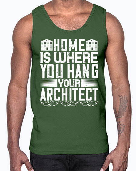 Home is where you hang your architect Style 177#- architect- Cotton Tank