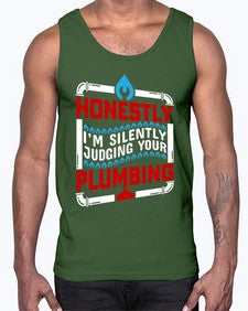 Honestly I am silently judging your plumbing 839#- plumber- Cotton Tank