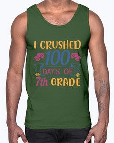 I CRUSHED one hundred day of seventh grade 362#- seventh grade- Cotton Tank