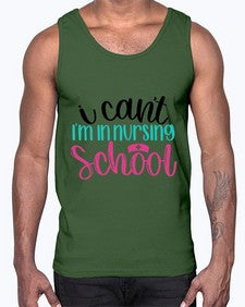 I Cant Im In Nursing School Style Style 874#- nurse- Cotton Tank