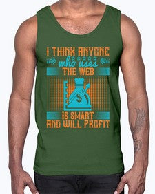 I think anyone who uses the web is smart and will profit 72#- internet- Cotton Tank