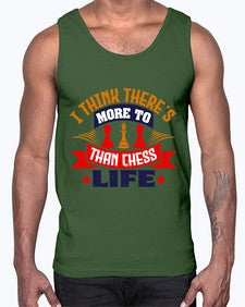 I think theres more to life than chess 111#- chess- Cotton Tank