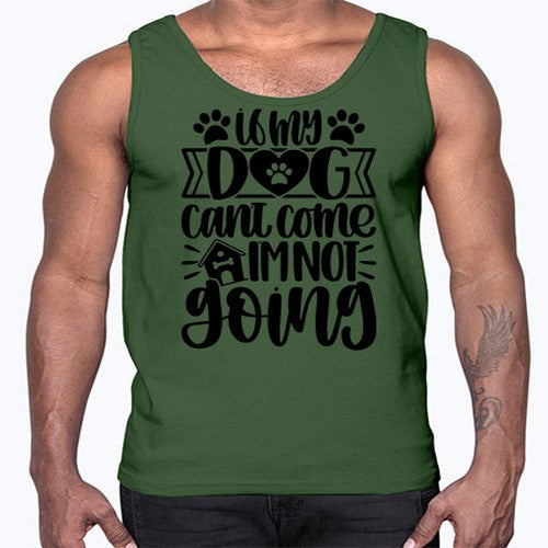 If my Dog Cant Come Im not Going Style 19#- dogs- Cotton Tank