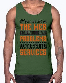 If you are not on the web you will have problems accessing services 69#- internet- Cotton Tank