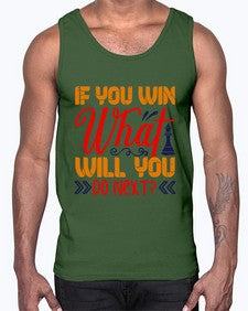 If you win what will you do next 114#- chess- Cotton Tank