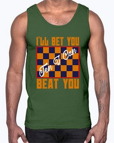 Ill bet you ten I can beat you 115#- chess- Cotton Tank