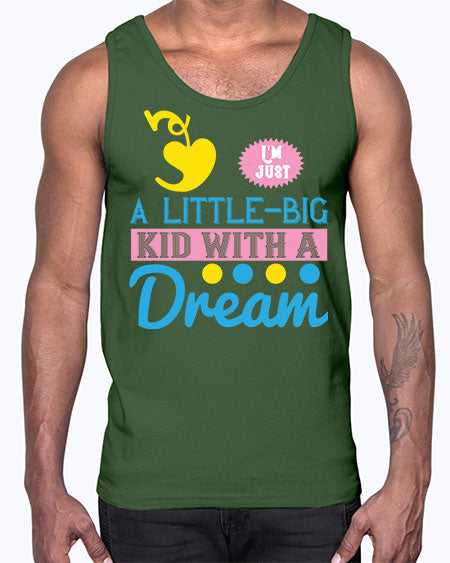 Im just a littlebig kid with a dream Style 118#- kids- Cotton Tank