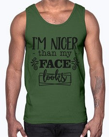 Im nicer than my face looks 640#- funny- Cotton Tank