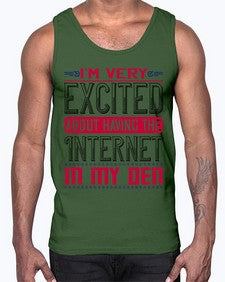 Im very excited about having the Internet in my den 71#- internet- Cotton Tank