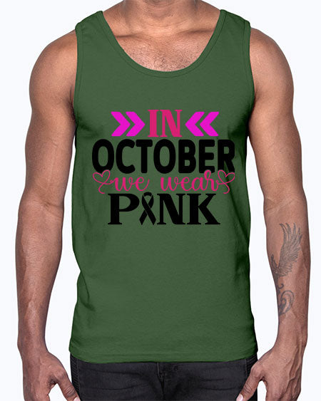 In October We Wear Pink 15#- breast cancer- Cotton Tank