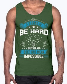 It’s going to be hard but hard does not mean impossible Style 33#- motivation- Cotton Tank